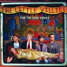 Little Willies-For The Good Times /Zabalene/ - Kliknutím na obrázok zatvorte
